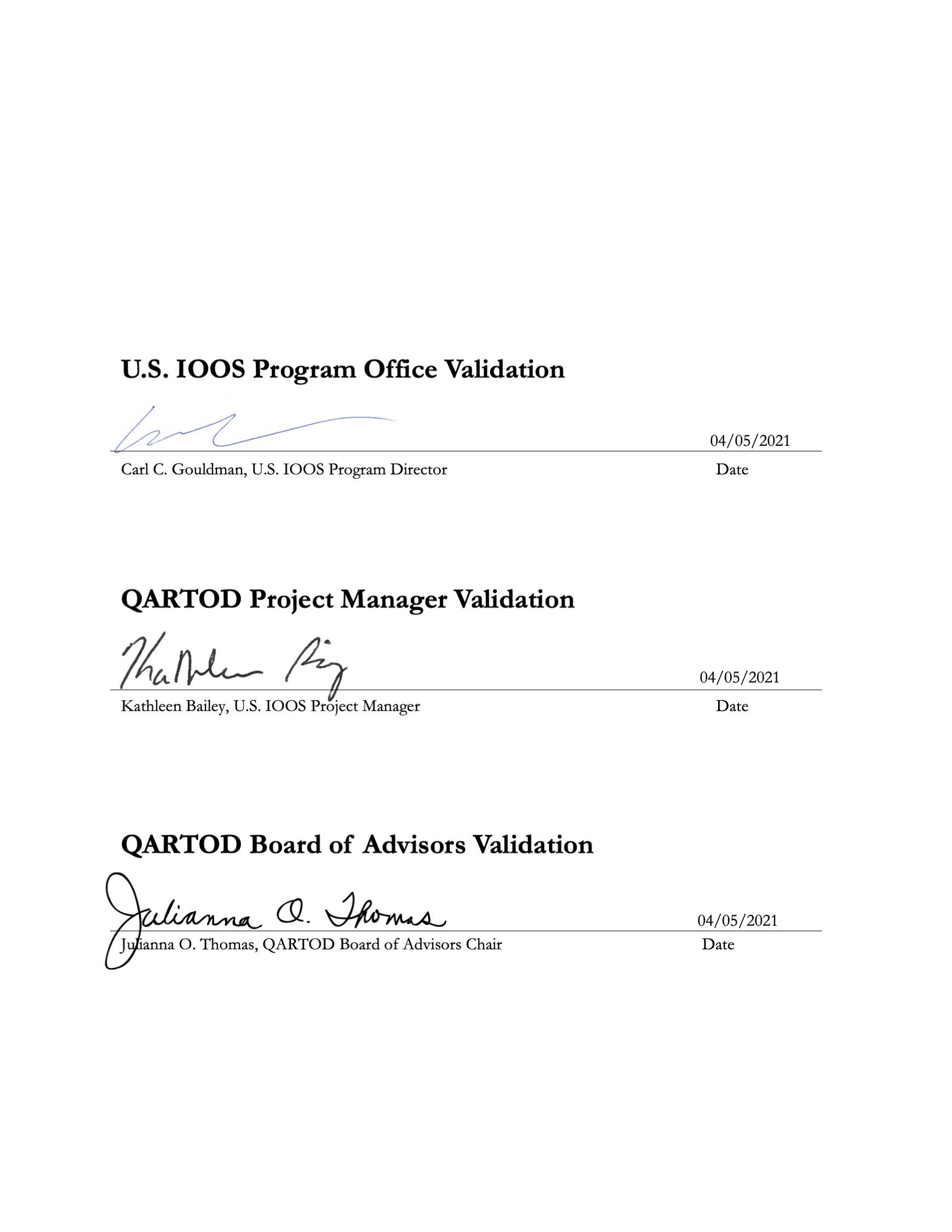 U.S. IOOS Program Office Validation Signature Page Dated 04/05/2021 Carl C. Gouldman, U.S. IOOS Program Director Kathleen Bailey, U.S. IOOS Project Manager Julianna O. Thomas, QARTOD Board of Advisors Chair